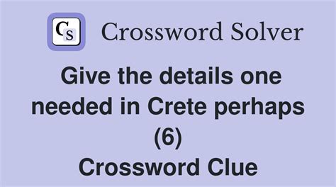 give details Crossword Clue